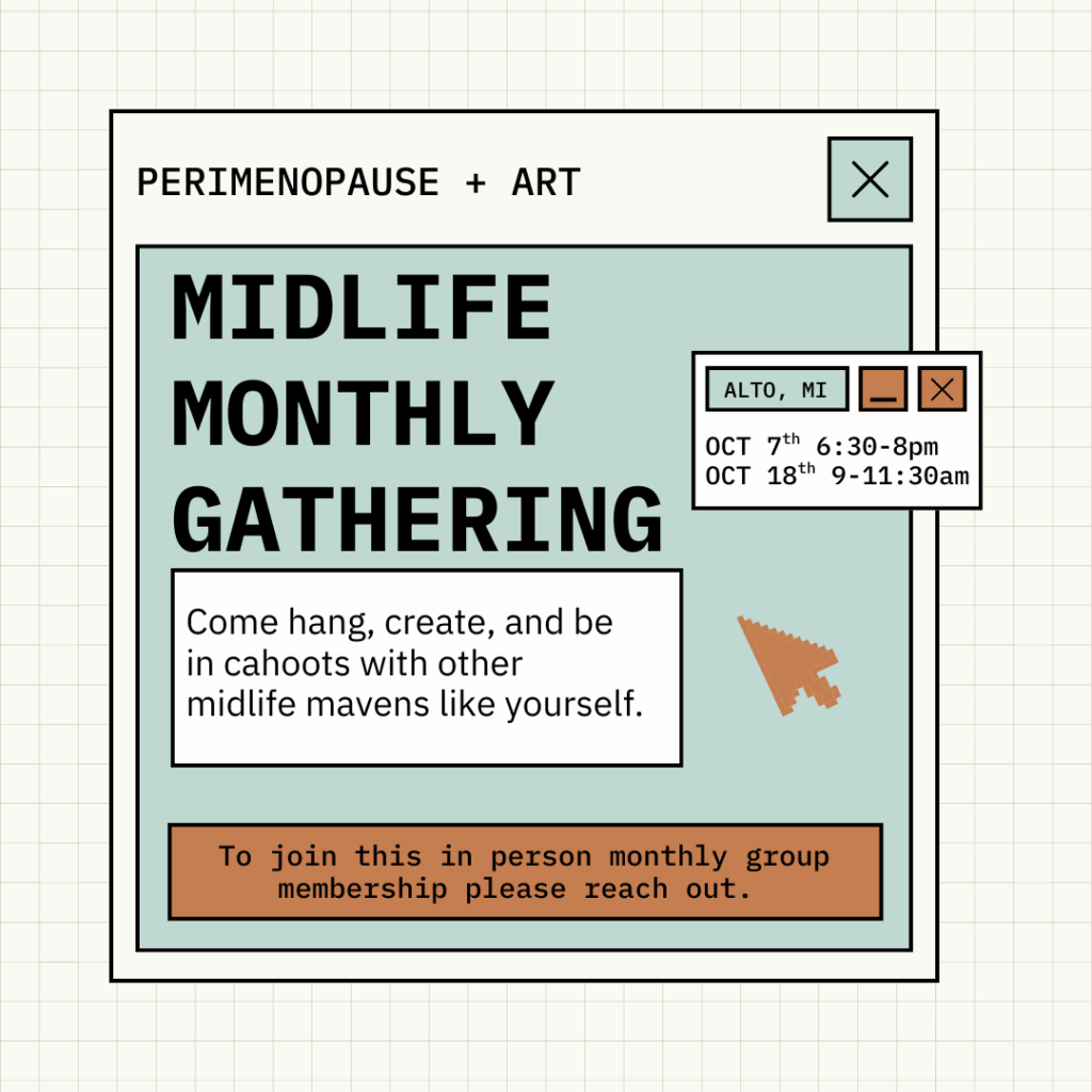 midlife, perimenopause, group meeting, art therapy, midlife crisis, midlife support, in person support, peri menopause circle